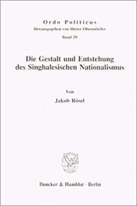 Die Gestalt Und Entstehung Des Singhalesischen Nationalismus