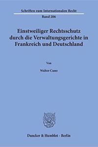 Einstweiliger Rechtsschutz Durch Die Verwaltungsgerichte in Frankreich Und Deutschland