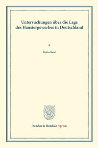 Untersuchungen Uber Die Lage Des Hausiergewerbes in Deutschland: Dritter Band. (Schriften Des Vereins Fur Socialpolitik LXXIX)