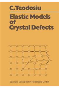 Elastic Models of Crystal Defects