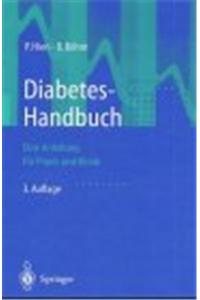 Diabetes-Handbuch: Eine Anleitung Fur Praxis Und Klinik
