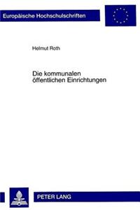 Die kommunalen oeffentlichen Einrichtungen