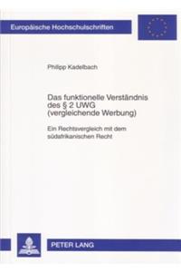 Das Funktionelle Verstaendnis Des § 2 Uwg (Vergleichende Werbung)