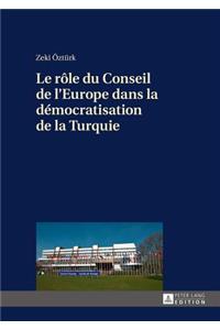 Le Role Du Conseil de l'Europe Dans La Democratisation de la Turquie