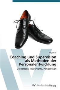 Coaching und Supervision als Methoden der Personalentwicklung