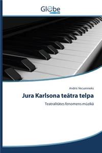 Jura Karlsona teatra telpa