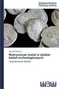 Wykrywacze metali w sluzbie badan archeologicznych