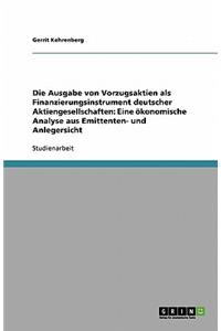 Die Ausgabe von Vorzugsaktien als Finanzierungsinstrument deutscher Aktiengesellschaften: Eine ökonomische Analyse aus Emittenten- und Anlegersicht