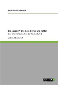 "besten Griechen: Götter und Helden: Eine Unterrichtsstunde in der Klassenstufe 6