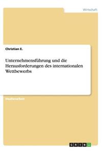 Unternehmensführung und die Herausforderungen des internationalen Wettbewerbs
