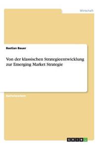 Von der klassischen Strategieentwicklung zur Emerging Market Strategie