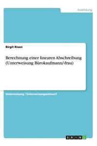 Berechnung einer linearen Abschreibung (Unterweisung Bürokaufmann/-frau)