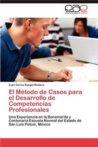 El Metodo de Casos Para El Desarrollo de Competencias Profesionales