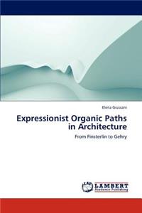 Expressionist Organic Paths in Architecture