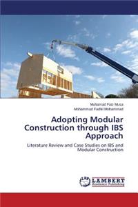 Adopting Modular Construction through IBS Approach