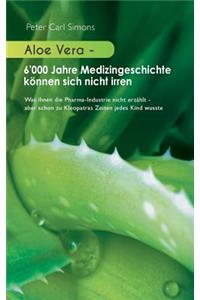 Aloe Vera - 6'000 Jahre Medizingeschichte können sich nicht irren