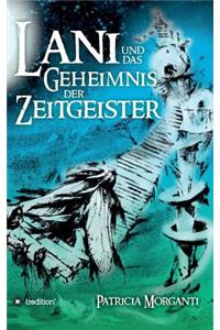 Lani und das Geheimnis der Zeitgeister
