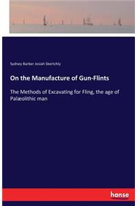 On the Manufacture of Gun-Flints