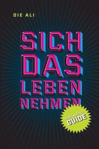 Sich das Leben nehmen: How (not)-to Guide