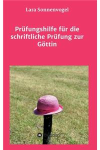 Prüfungshilfe für die schriftliche Prüfung zur Göttin