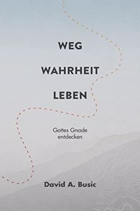 Weg, Wahrheit, Leben