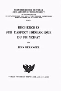 Rechereches Sur l'Aspect Ideologique Du Principat