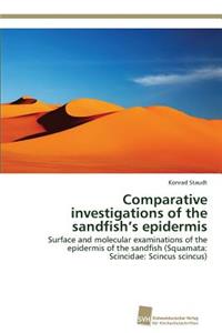 Comparative investigations of the sandfish's epidermis