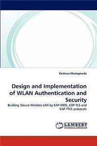 Design and Implementation of WLAN Authentication and Security