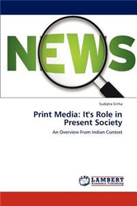 Print Media: It's Role in Present Society