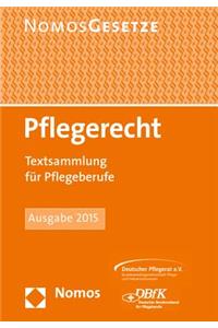 Pflegerecht: Textsammlung Fur Pflegeberufe, Rechtsstand: 1. Februar 2015