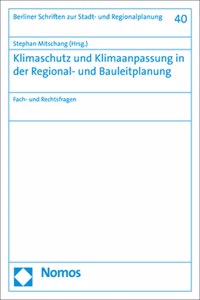 Klimaschutz Und Klimaanpassung in Der Regional- Und Bauleitplanung