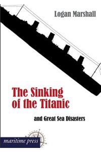 The Sinking of the Titanic and Great Sea Disasters