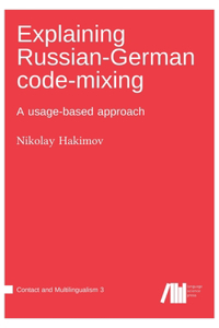 Explaining Russian-German code-mixing