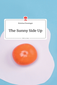The Sunny Side Up. Life is a Story - story.one