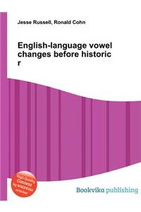 English-Language Vowel Changes Before Historic R
