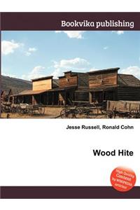 Wood Hite