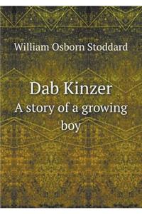 Dab Kinzer a Story of a Growing Boy