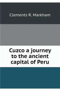 Cuzco a Journey to the Ancient Capital of Peru