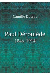 Paul Déroulède 1846-1914