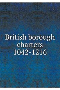 British Borough Charters 1042-1216