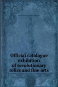 OFFICIAL CATALOGUE EXHIBITION OF REVOLU