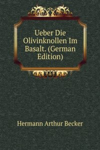 Ueber Die Olivinknollen Im Basalt. (German Edition)