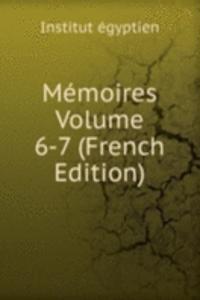 Memoires Volume 6-7 (French Edition)