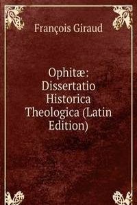 Ophitae: Dissertatio Historica Theologica (Latin Edition)