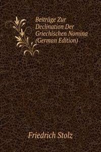 Beitrage Zur Declination Der Griechischen Nomina (German Edition)