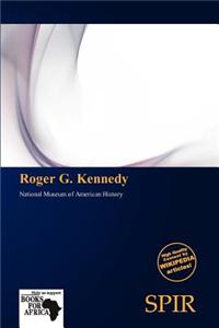 Roger G. Kennedy