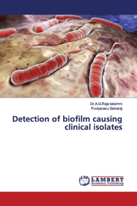 Detection of biofilm causing clinical isolates