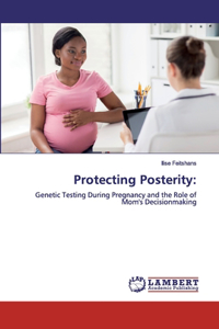 Protecting Posterity