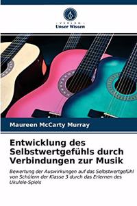 Entwicklung des Selbstwertgefühls durch Verbindungen zur Musik