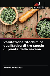 Valutazione fitochimica qualitativa di tre specie di piante della savana